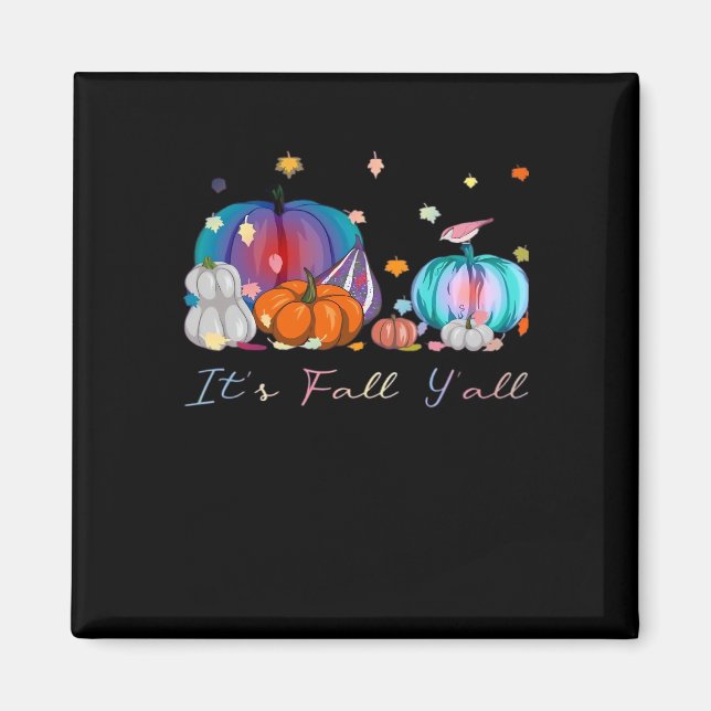 It’s Fall Y’all Funny Magic Halloween Pumpkin Than Magnet (Front)