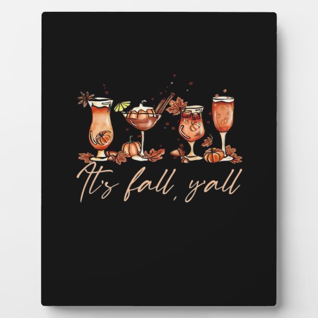 It’s Fall Y’all Funny Pumpkin Spice Fall Cocktails Plaque (Front)