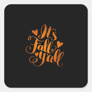 It’s Fall Y’all! Funny Quote Square Sticker