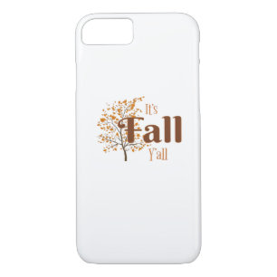 It’s Fall Y’all Funny Trendy iPhone 8/7 Case