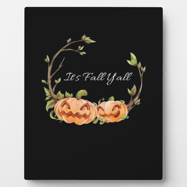 It’s Fall Y’all Halloween Cool Unique Plaque (Front)