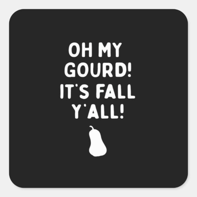 It’s Fall Y’all! (Halloween Fall) White Square Sticker (Front)