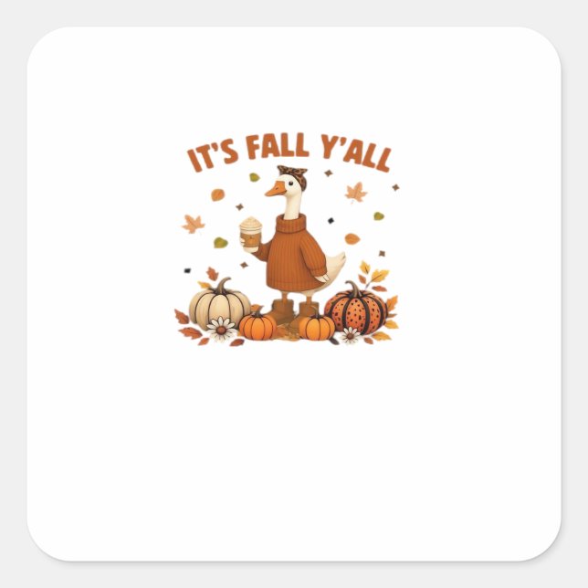 It’s Fall Y’all, Halloween Goose, Silly Goose, Aut Square Sticker (Front)