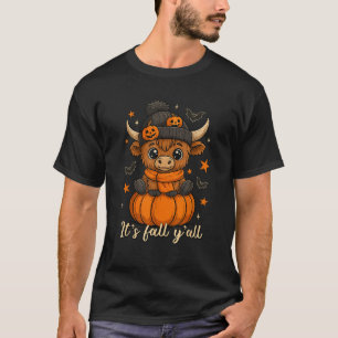 It s Fall Y all Highland Cow Pumpkin Fall Cow Than T-Shirt