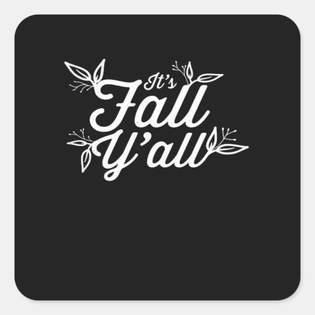 It’s Fall Y’all Lettering With Leaves Square Sticker (Front)