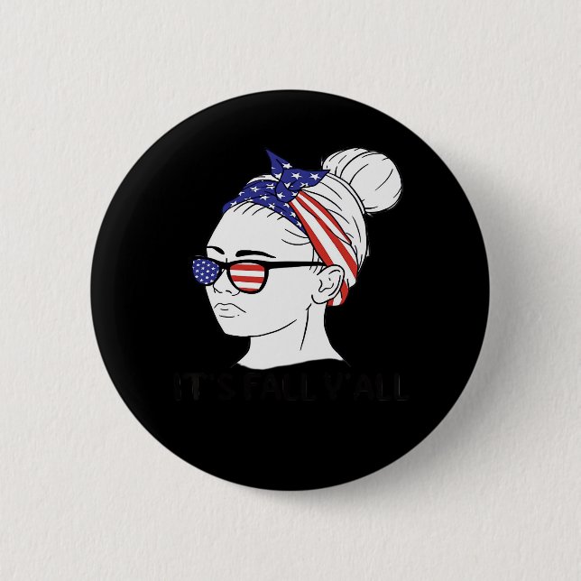 It’s Fall Y’all Messy Bun Women USA Flag 6 Cm Round Badge (Front)