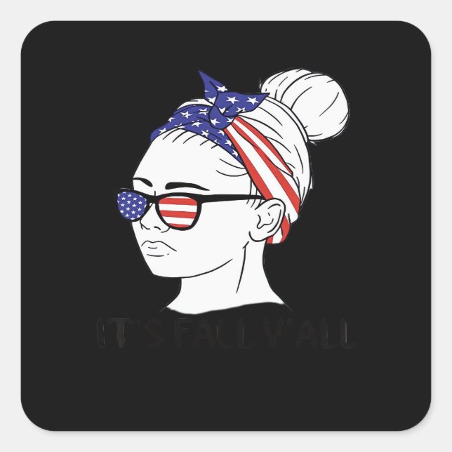It’s Fall Y’all Messy Bun Women USA Flag Square Sticker (Front)
