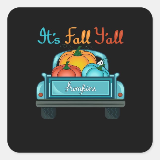 It’s Fall Y’all Pumpkin Cool Unique Square Sticker (Front)