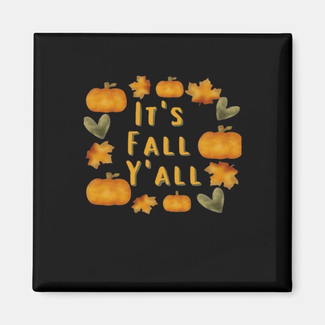 It’s Fall Y’all Pumpkin Design Creative Art Magnet (Front)