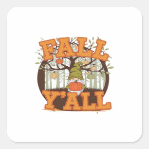 It’s Fall Y’all Pumpkin Gnome Autumn Funny Casual Square Sticker