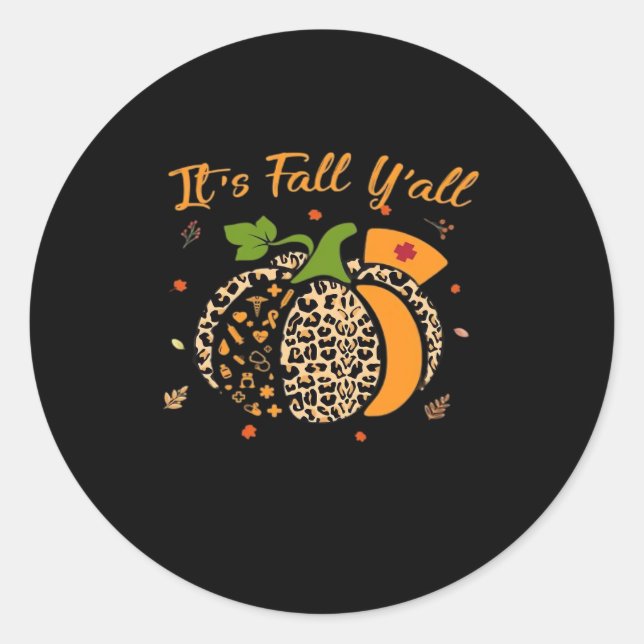 It’s Fall Y’all Pumpkin Leopard Nurse Halloween  Classic Round Sticker (Front)