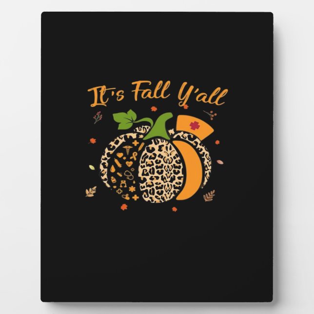 It’s Fall Y’all Pumpkin Leopard Nurse Halloween  Plaque (Front)