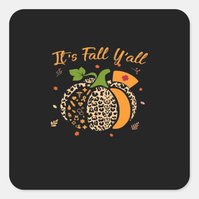 It’s Fall Y’all Pumpkin Leopard Nurse Halloween  Square Sticker (Front)