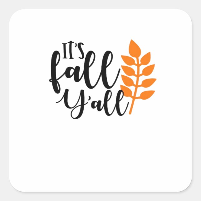 It’s Fall Y’all, Pumpkin Spice, Autumn Leaves, Hal Square Sticker (Front)