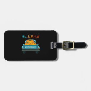It’s Fall Y’all Pumpkins Truck Funny Graphic Luggage Tag