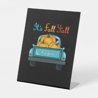 It’s Fall Y’all Pumpkins Truck Funny Graphic Pedestal Sign