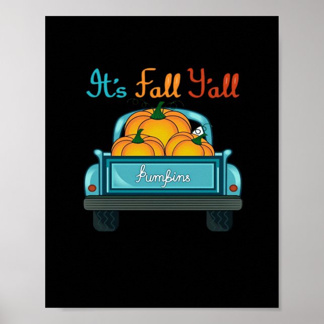 It’s Fall Y’all Pumpkins Truck Funny Graphic Poster (Front)