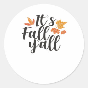 It’s Fall Y’all Say Autumn Cute Maple Leaves Funny Classic Round Sticker