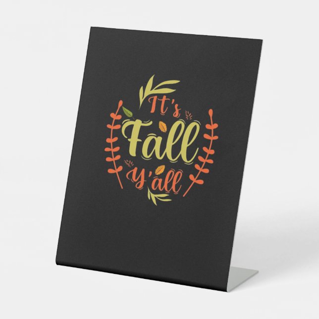It’s Fall Y’all Thanksgiving Classic Casual Pedestal Sign (Front)