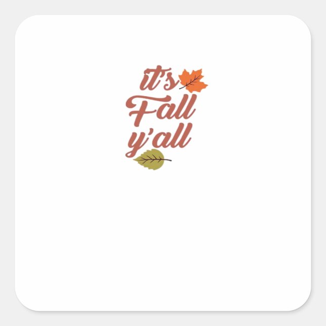 It’s Fall Y’all Trendy Meme Square Sticker (Front)