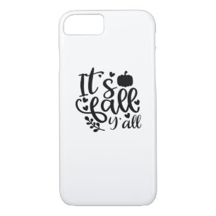 It’s Fall Y’all Unique Design iPhone 8/7 Case