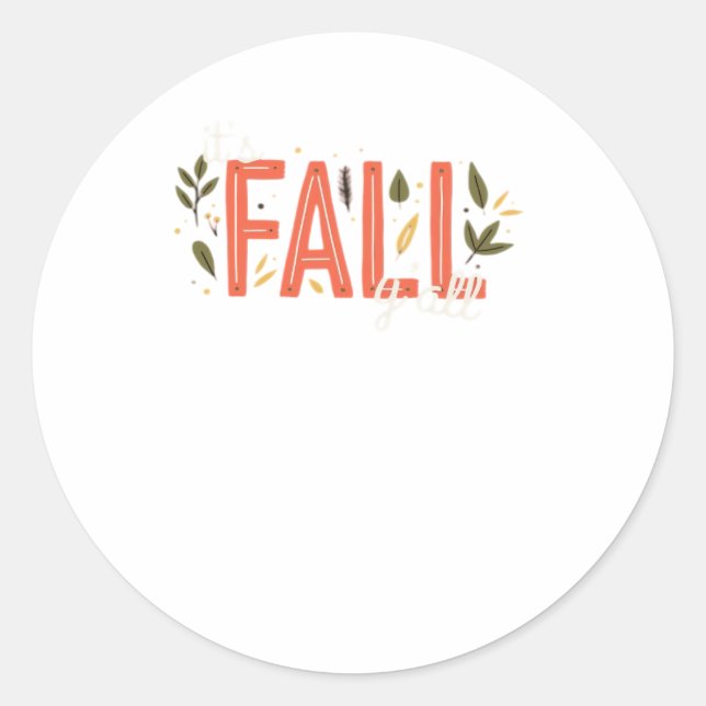 It’s Fall Y’all Unique Design Classic Round Sticker (Front)
