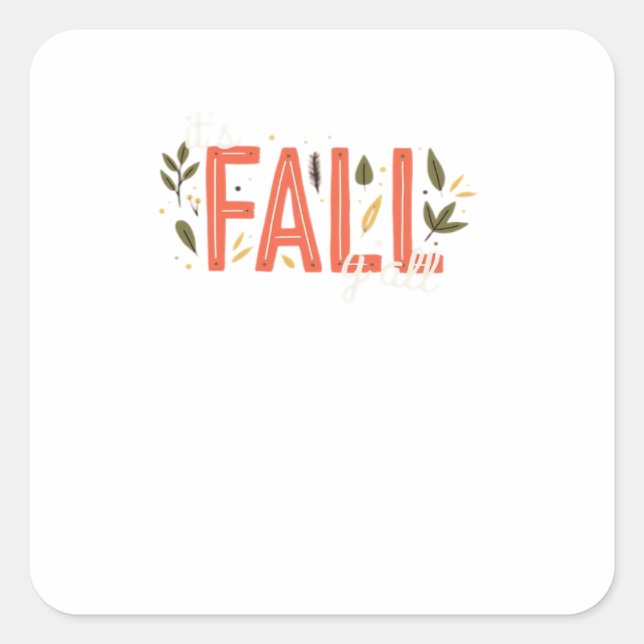It’s Fall Y’all Unique Design Square Sticker (Front)