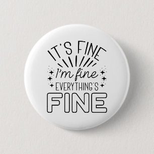 It’s Fine I’m Fine 6 Cm Round Badge