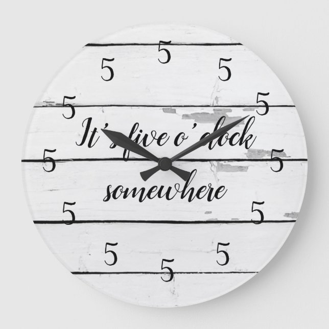 It’s Five O’clock Somewhere Shiplap  Large Clock (Front)
