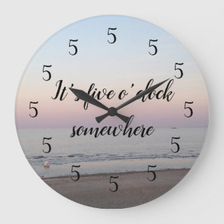 It’s Five O’clock Somewhere Sunset Photo Large Clock