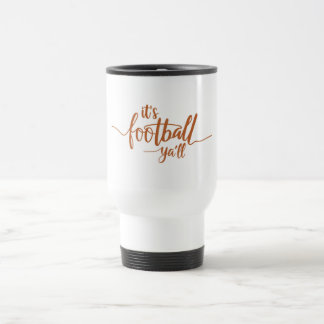 It’s Football Ya’ll Travel Mug