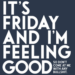 It’s Friday, No BS funny dark colour t shirt