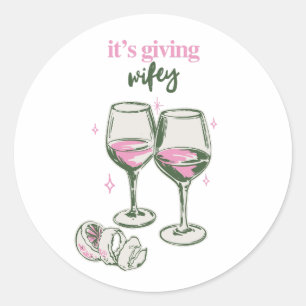 It’s Giving Wifey   Cute Girly Drinking Design  Classic Round Sticker