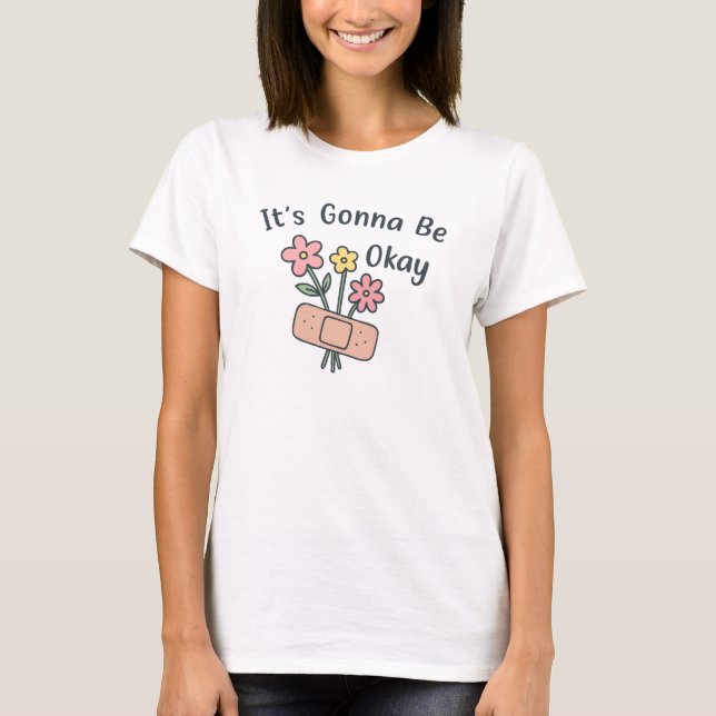 It’s Gonna Be Okay – Cute Positive Mental Health Q T-Shirt (Front)