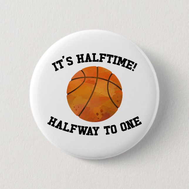 It 's Halftime! Basketball Sports Half Birthday 6 Cm Round Badge (Front)