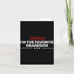 It’s I’m The Favorite Grandson Funny Humor Family Card