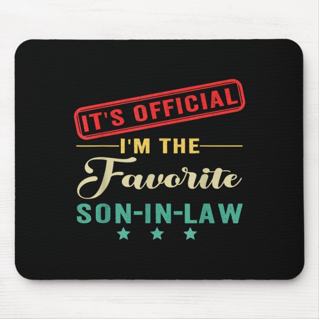 It’s I’m The Favorite Son In Law Fathers Day  Mouse Mat (Front)