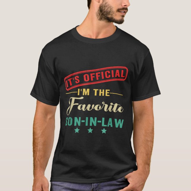 It’s I’m The Favorite Son In Law Fathers Day  T-Shirt (Front)