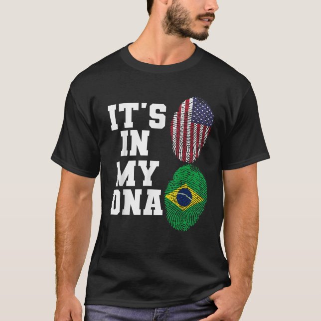 It s In My DNA Brazil flag USA flag Brazilian with T-Shirt (Front)