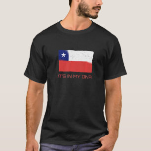 It S In My Dna Chile Proud Chilean Flag T-Shirt
