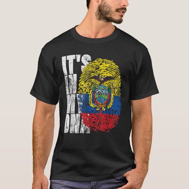 It s In My DNA Ecuadorian Gifts Latin American Ecu T-Shirt (Front)