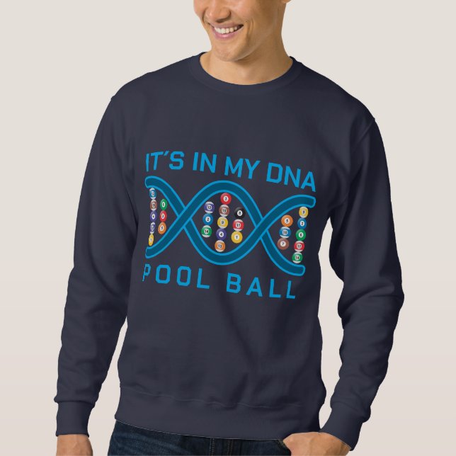 It´s in my dna pool ball sweatshirt (Front)