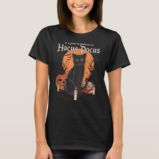 It s Just A Bunch Of Hocus Pocus T-Shirt (Front)