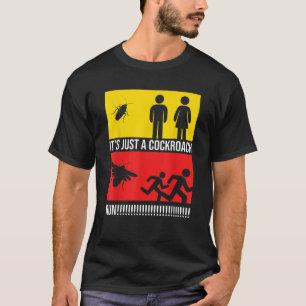 It s Just a Cockroach Run Funny Roaches Graphic Te T-Shirt