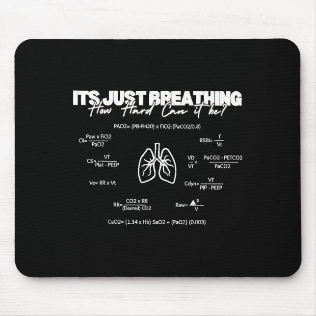 It’s Just Breathing How Hard Can It Be Funny Rt Th Mouse Mat (Front)