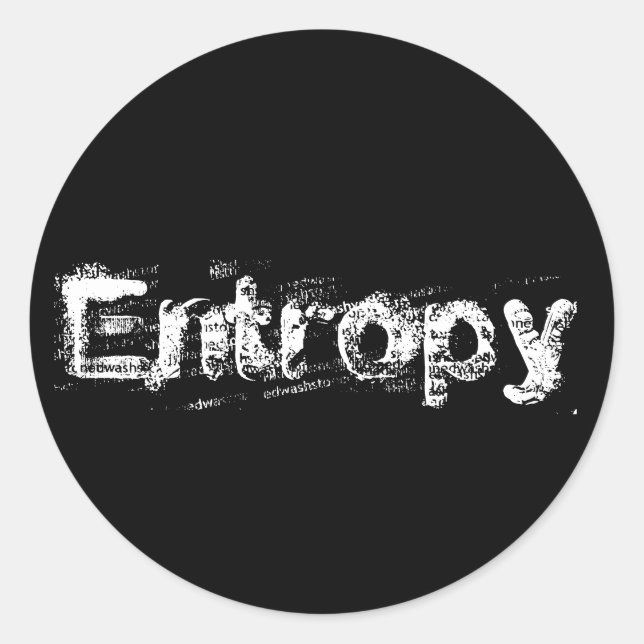 It’s Just Entropy Classic Round Sticker (Front)
