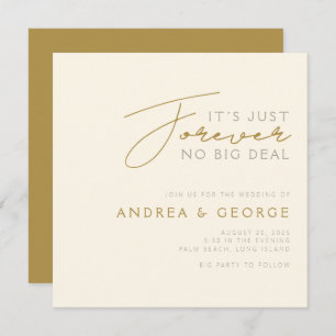 It’s Just Forever No Big Deal Casual Wedding Gold Invitation