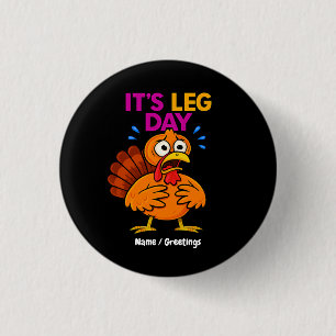 It’s Leg Day Funny Turkey Thanksgiving Hoilday 3 Cm Round Badge