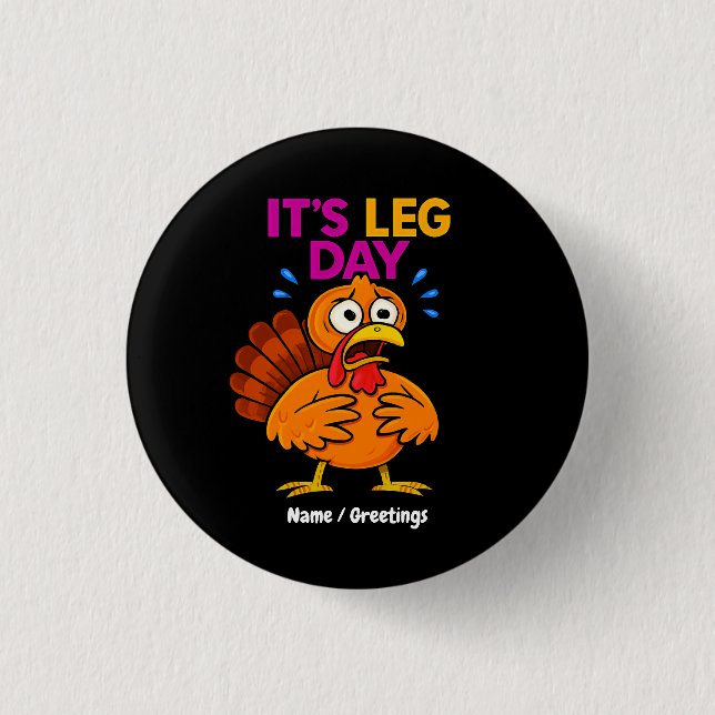 It’s Leg Day Funny Turkey Thanksgiving Hoilday 3 Cm Round Badge (Front)