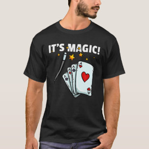 It s Magic Gift For Magician T Shirt